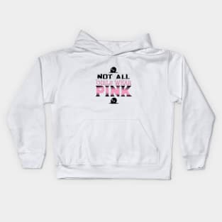 Not All Girls Wear Pink t-shirt, Funny saying, cute shirt, sassy saying, Custom tee, Word art, Font design, Gothic clothing, sassy girl Kids Hoodie